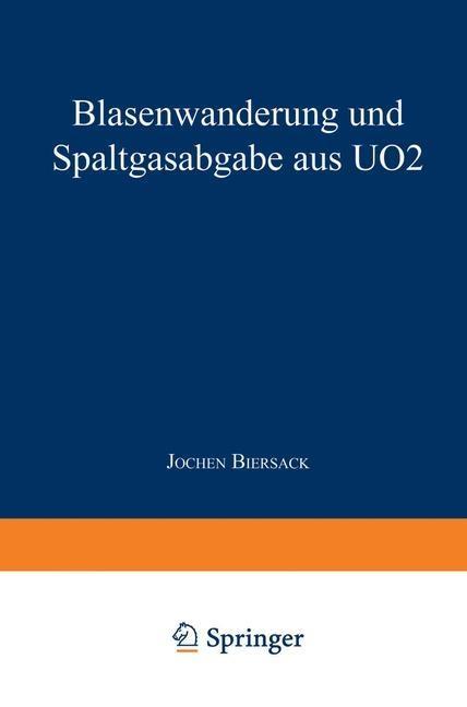 Blasenwanderung und Spaltgasabgabe aus UO2