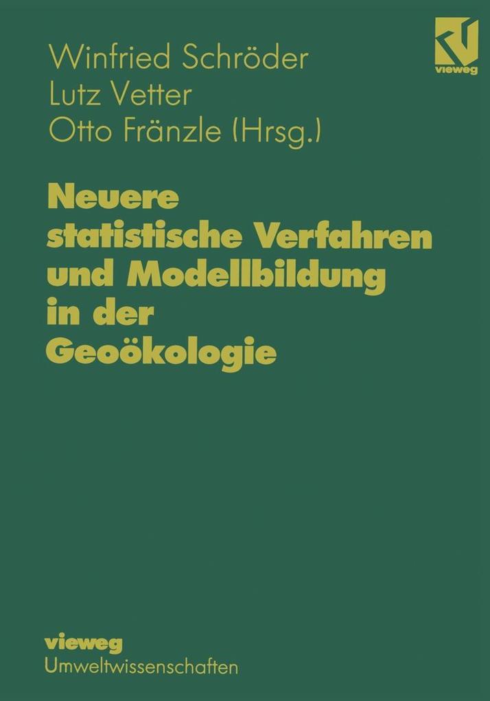 Neuere statistische Verfahren und Modellbildung in der Geoökologie - Winfried Schröder