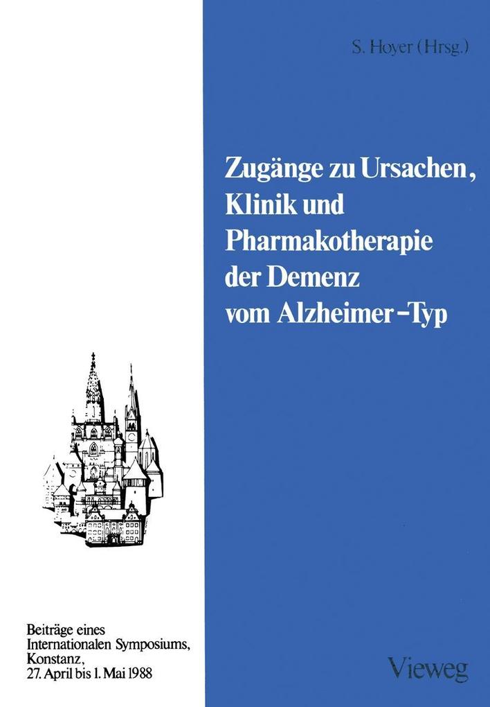 Zugänge zu Ursachen Klinik und Pharmakotherapie der Demenz vom Alzheimer-Typ - Siegfried Hoyer