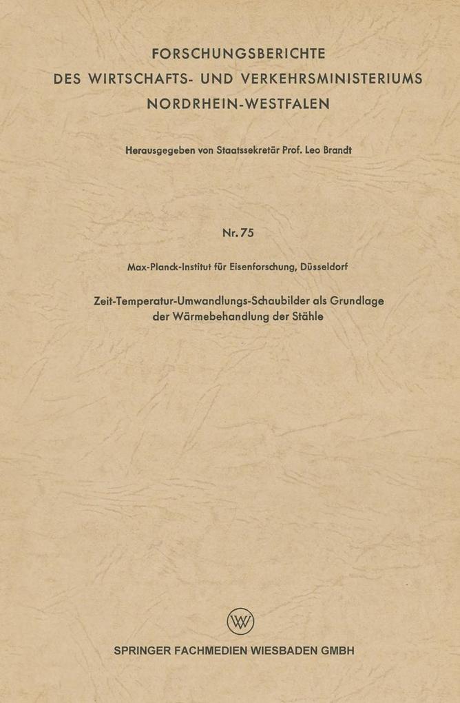 Zeit-Temperatur-Umwandlungs-Schaubilder als Grundlage der Wärmebehandlung der Stähle