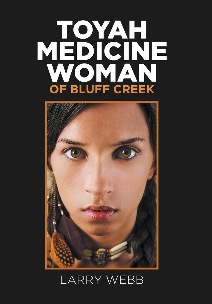 Toyah Medicine Woman of Bluff Creek