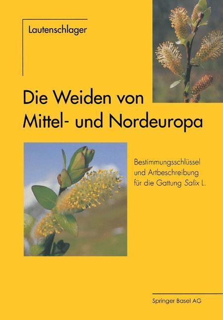 Die Weiden von Mittel- und Nordeuropa - Ernst Lautenschlager-Fleury/ Dagmar Lautenschlager-Fleury