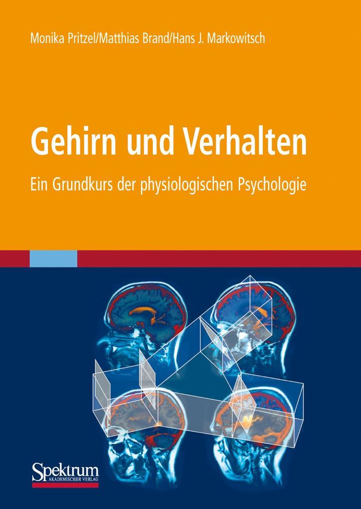 Gehirn und Verhalten - Matthias Brand/ J. Markowitsch/ Monika Pritzel