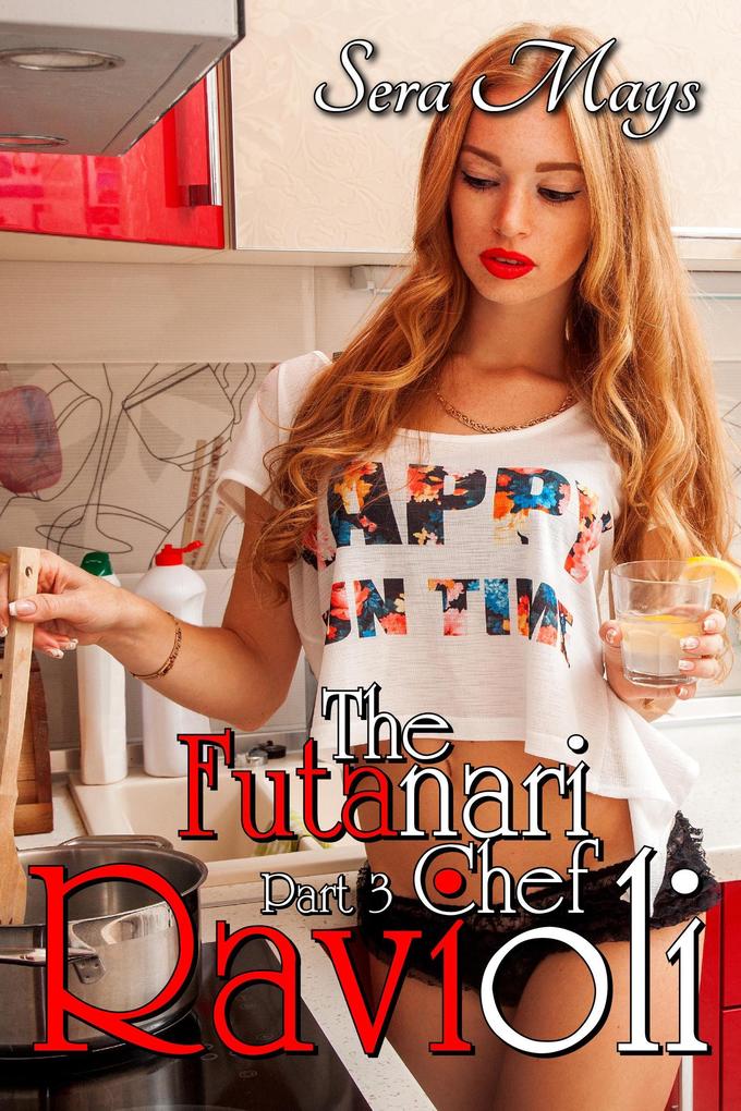 Ravioli: The Futa Chef Part 3 (The Futanari Chef #3)