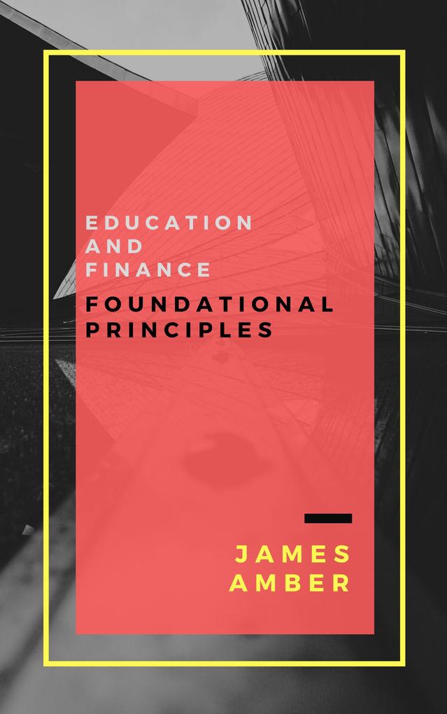 Education and Finance: Foundational Principles