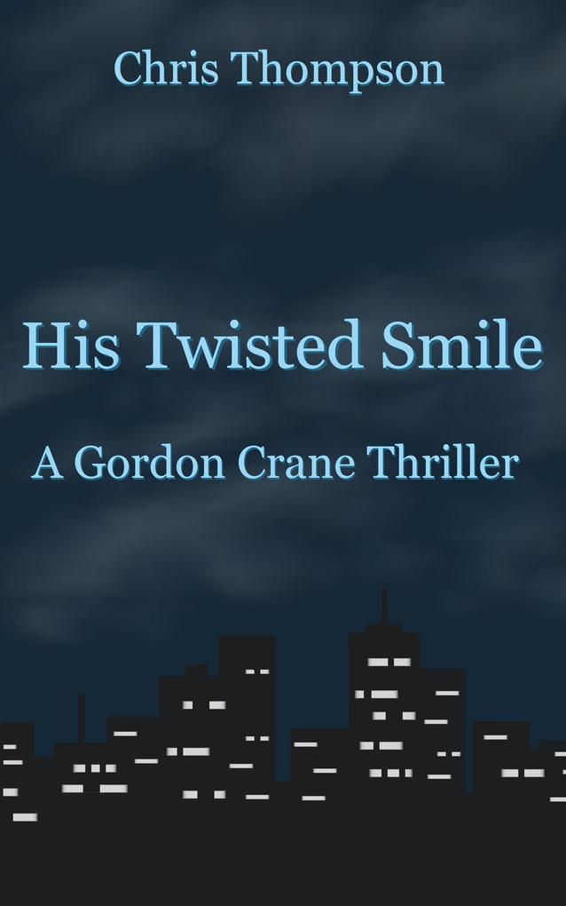 His Twisted Smile (A Gordon Crane Thriller #1)