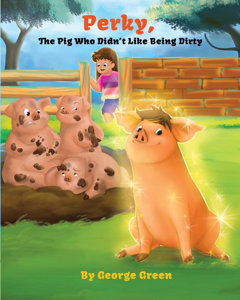 Perky the Pig who Didn‘t Like Being Dirty