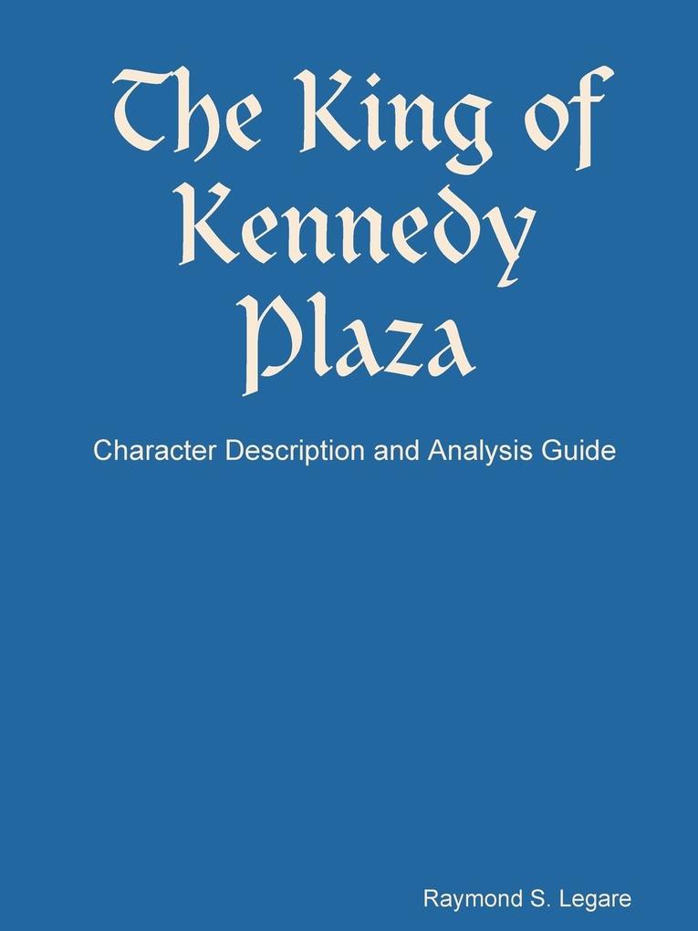 The King of Kennedy Plaza - Character Description and Analysis Guide