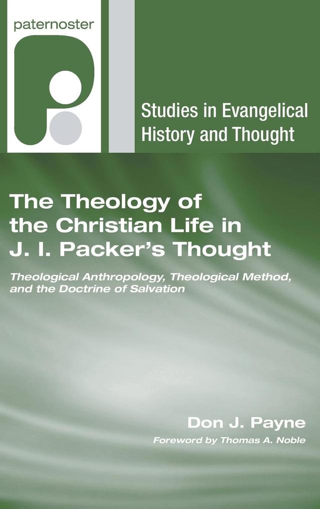The Theology of the Christian Life in J.I. Packer‘s Thought