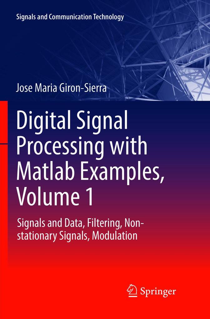 Digital Signal Processing with Matlab Examples Volume 1
