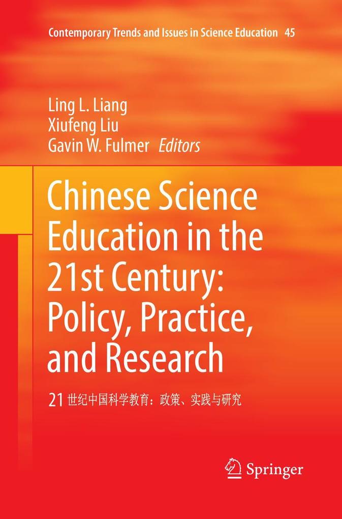Chinese Science Education in the 21st Century: Policy Practice and Research
