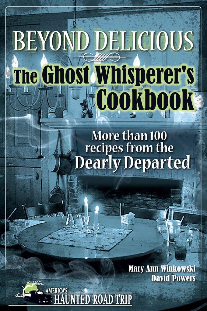 Beyond Delicious: The Ghost Whisperer‘s Cookbook