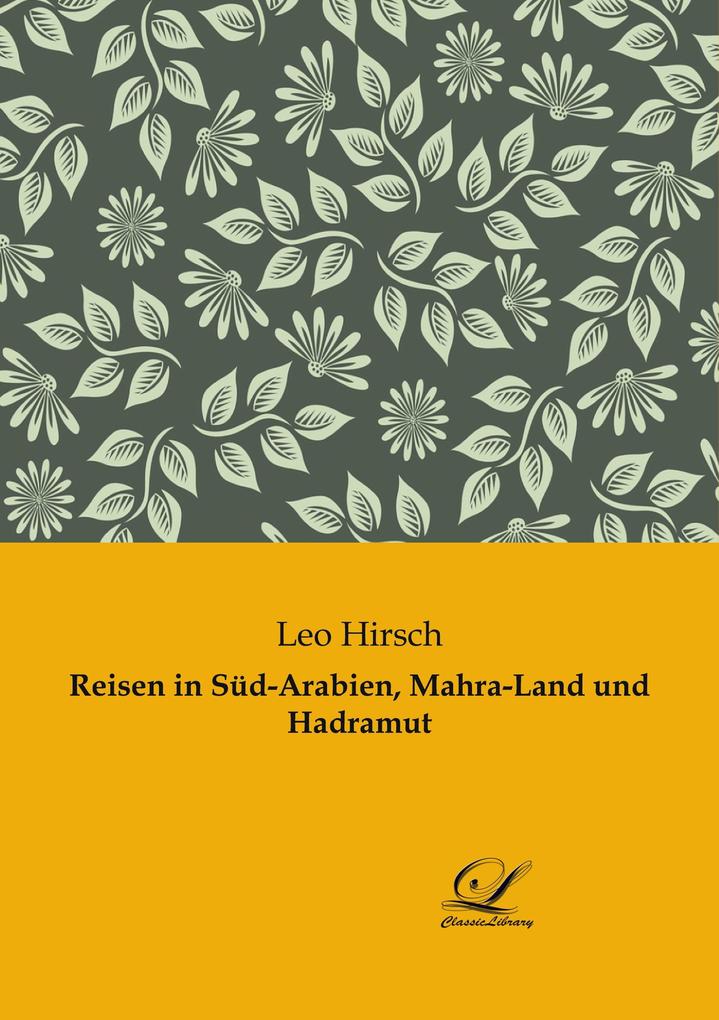 Reisen in Süd-Arabien Mahra-Land und Hadramut