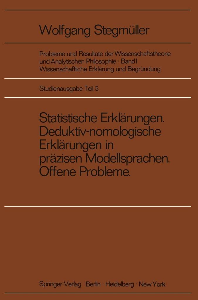Statistische Erklärungen Deduktiv-nomologische Erklärungen in präzisen Modellsprachen Offene Probleme - Matthias Varga von Kibéd