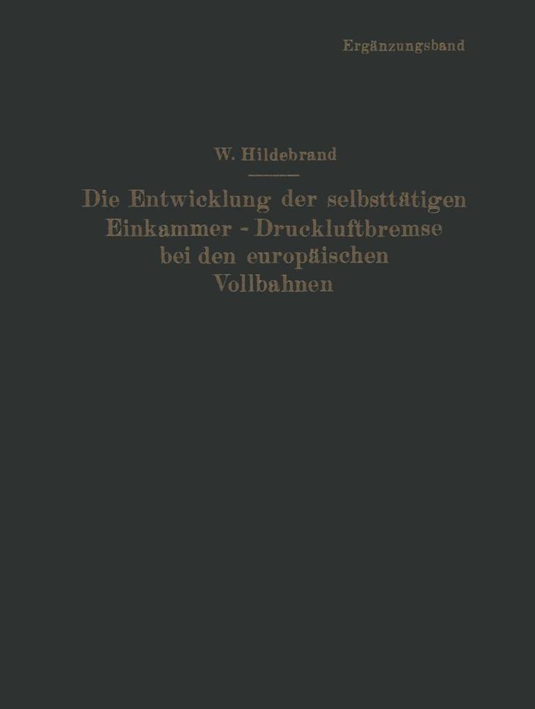 Die Entwicklung der selbsttätigen Einkammer-Druckluftbremse bei den europäischen Vollbahnen