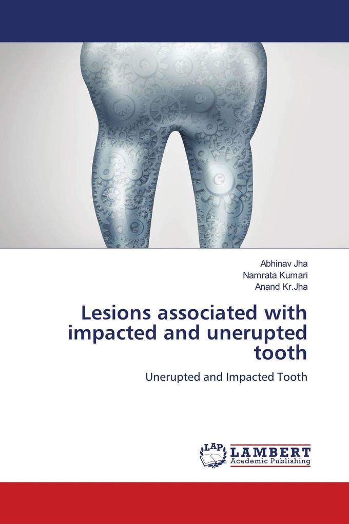 Lesions associated with impacted and unerupted tooth
