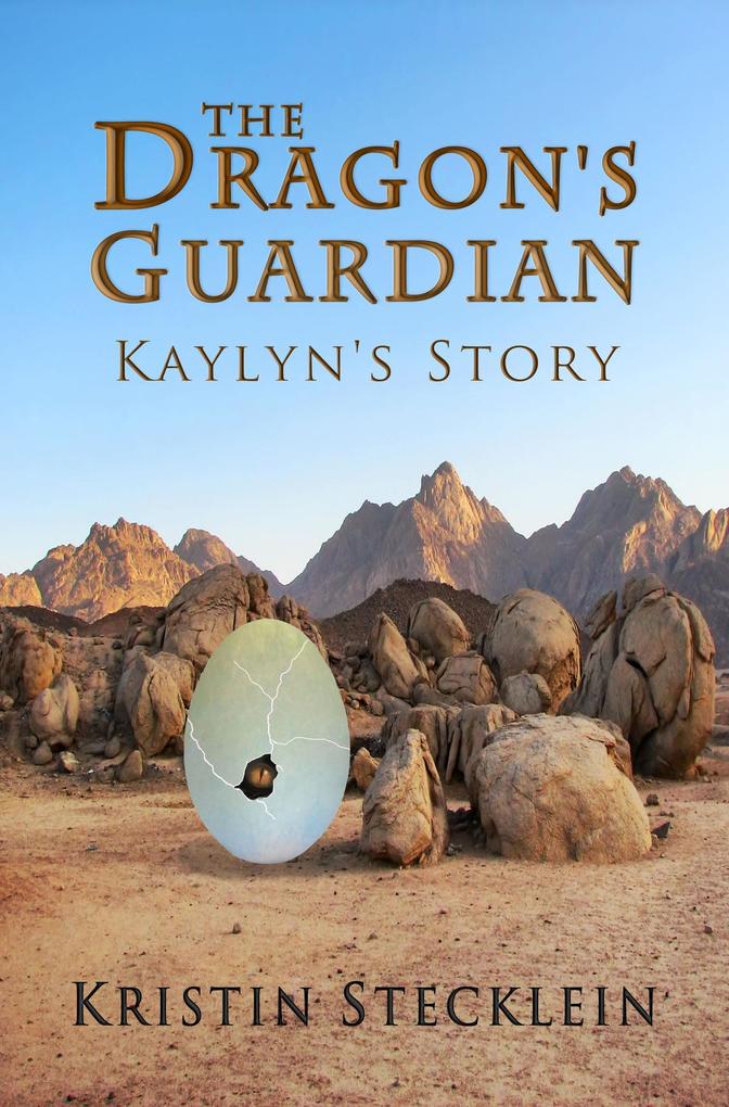 The Dragon‘s Guardian (Kaylyn‘s Story #1)