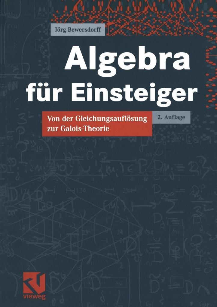 Algebra für Einsteiger - Jörg Bewersdorff