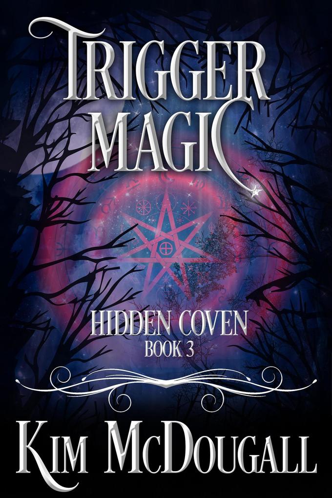 Trigger Magic (Hidden Coven #3)
