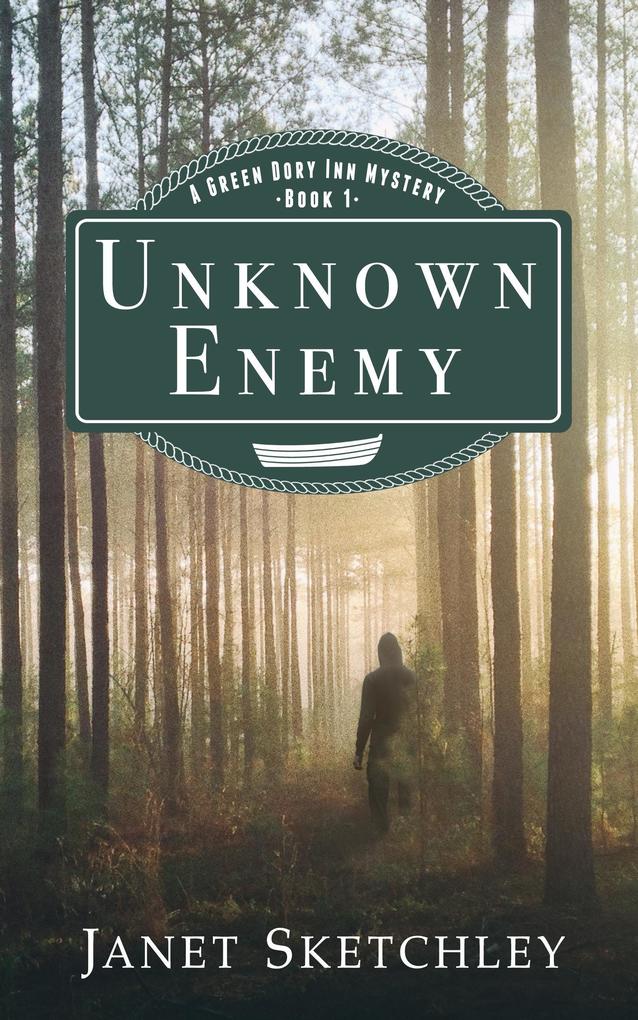 Unknown Enemy: A Green Dory Inn Mystery (Green Dory Inn Mystery Series #1)