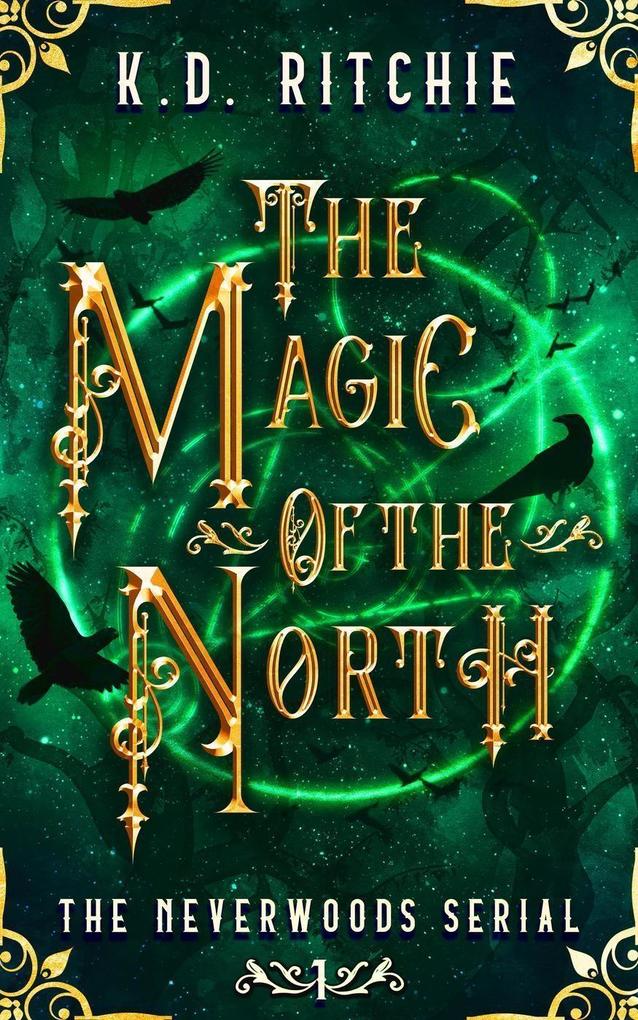 The Magic of the North: The Neverwoods Serial