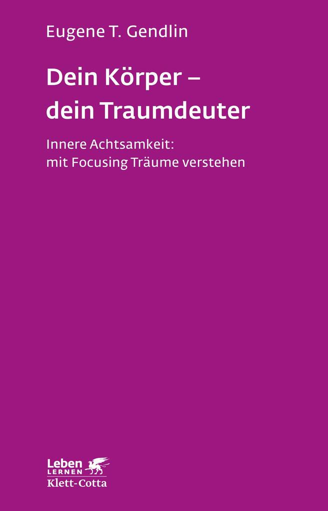 Dein Körper - dein Traumdeuter (Leben lernen Bd. 220)