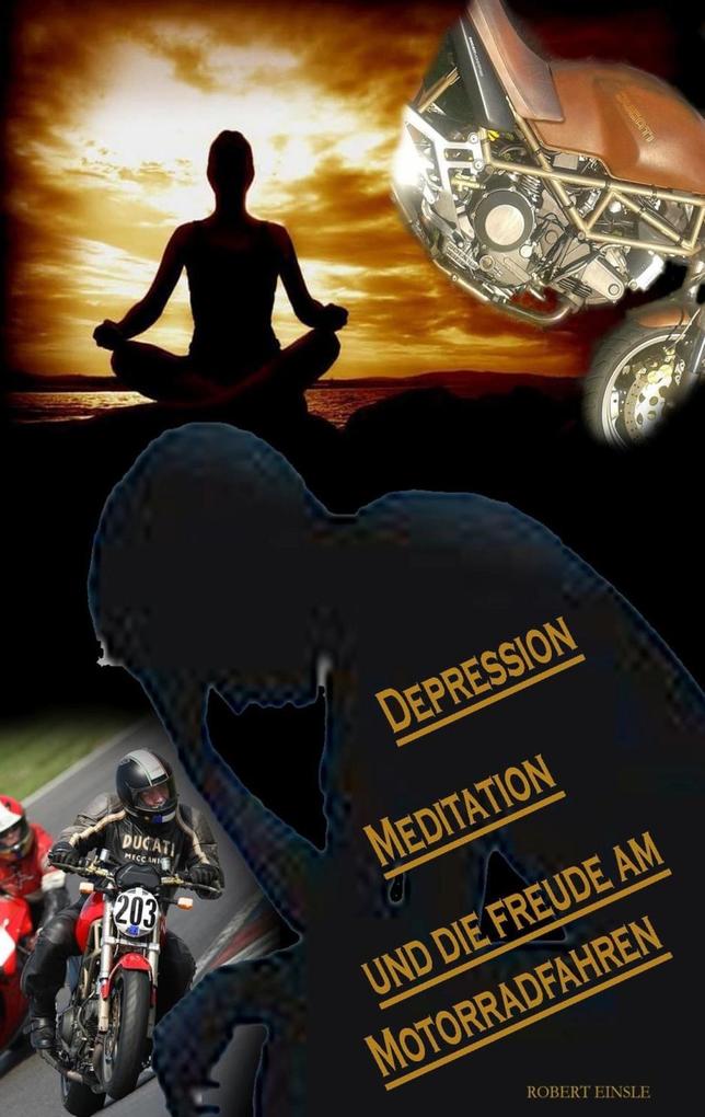 Depression Meditation und die Freude am Motorradfahren