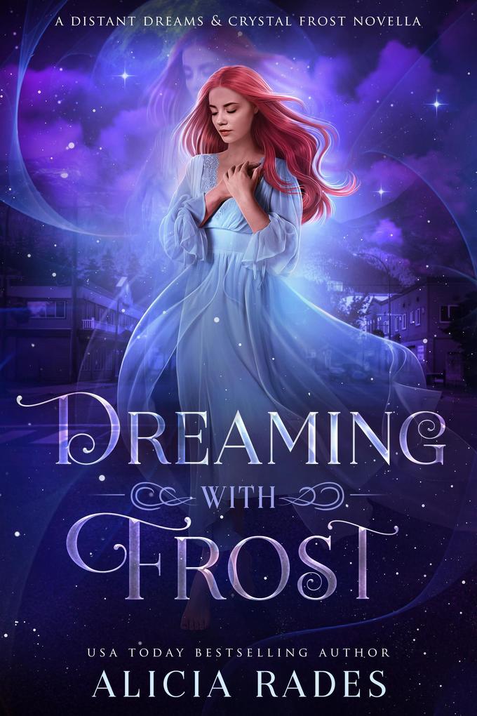 Dreaming With Frost: A Distant Dreams & Crystal Frost Novella