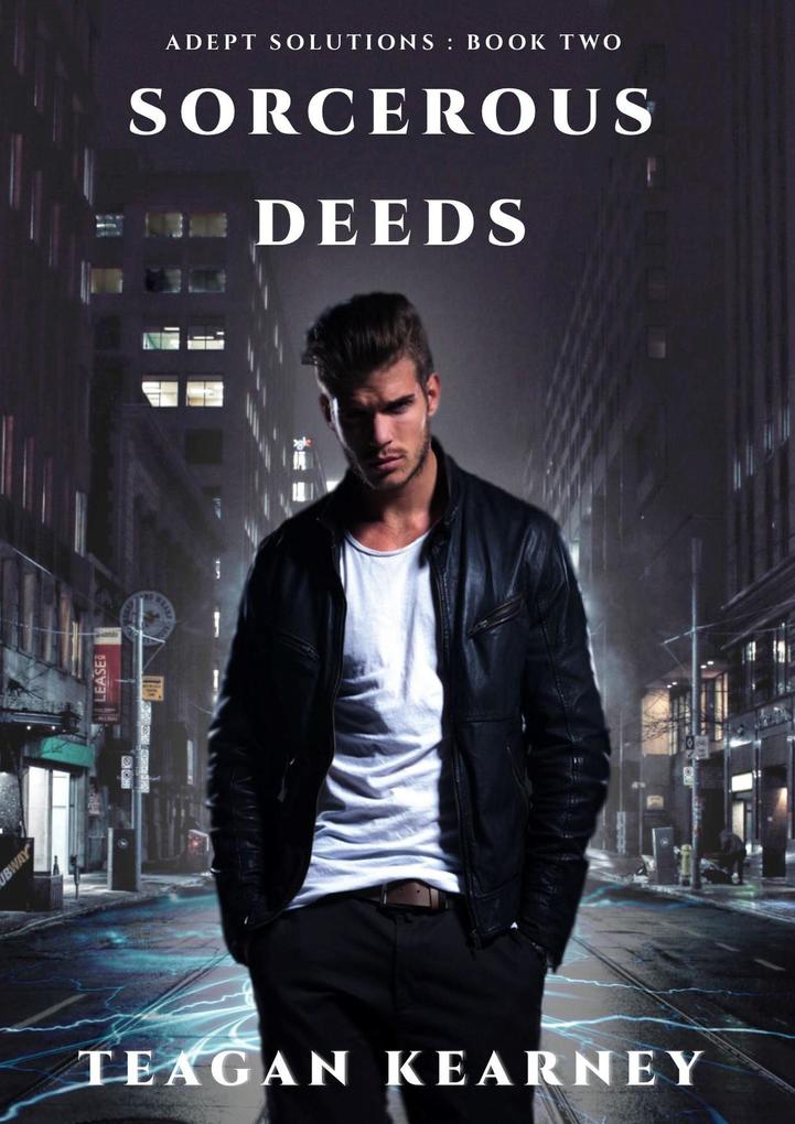 Sorcerous Deeds (Adept Solutions Series of Special Investigations for the Magickally Challenged #2)