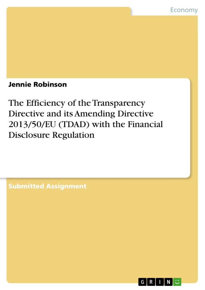 The Efficiency of the Transparency Directive and its Amending Directive 2013/50/EU (TDAD) with the Financial Disclosure Regulation