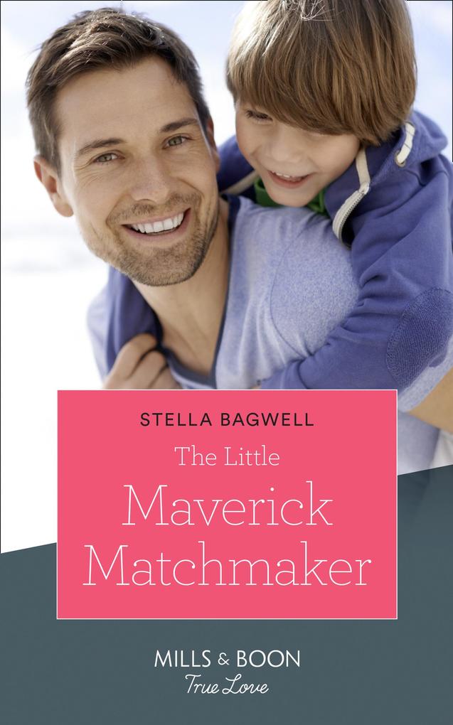 The Little Maverick Matchmaker (Montana Mavericks: The Lonelyhearts Ranch Book 3) (Mills & Boon True Love)