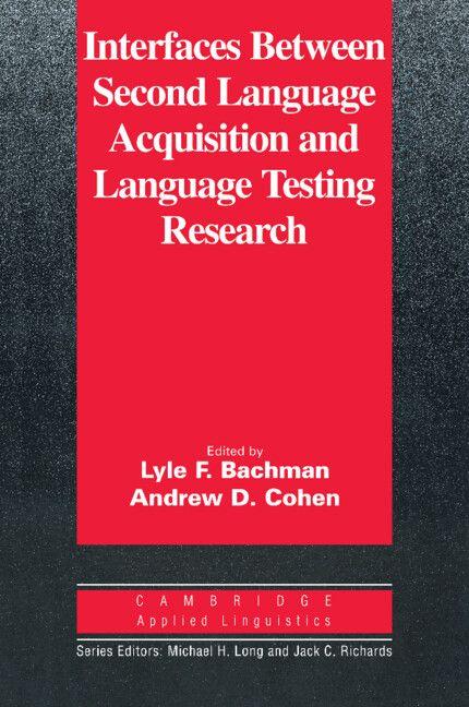 Interfaces Between Second Language Acquisition and Language Testing Research