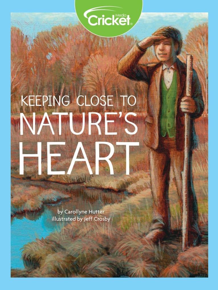 Keeping Close to Nature‘s Heart