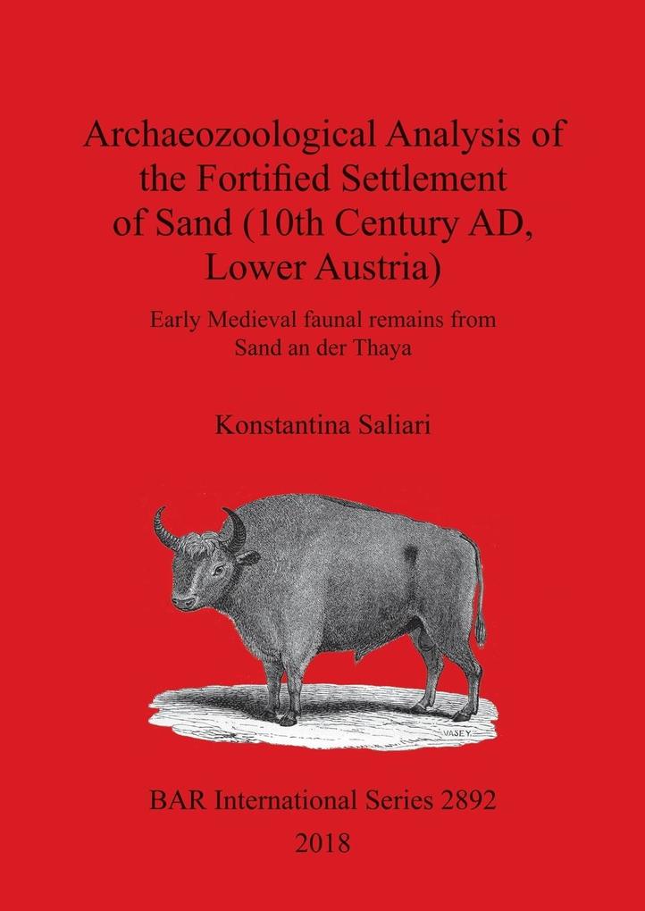 Archaeozoological Analysis of the Fortified Settlement of Sand (10th Century AD Lower Austria)