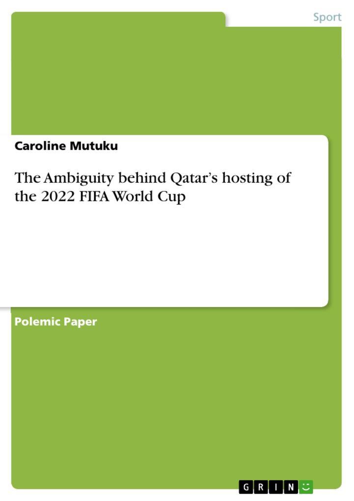 The Ambiguity behind Qatar‘s hosting of the 2022 FIFA World Cup