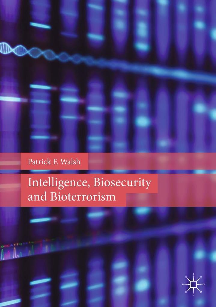 Intelligence Biosecurity and Bioterrorism