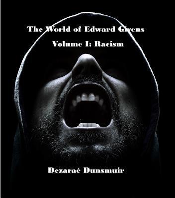 The World of Edward Givens: Volume I