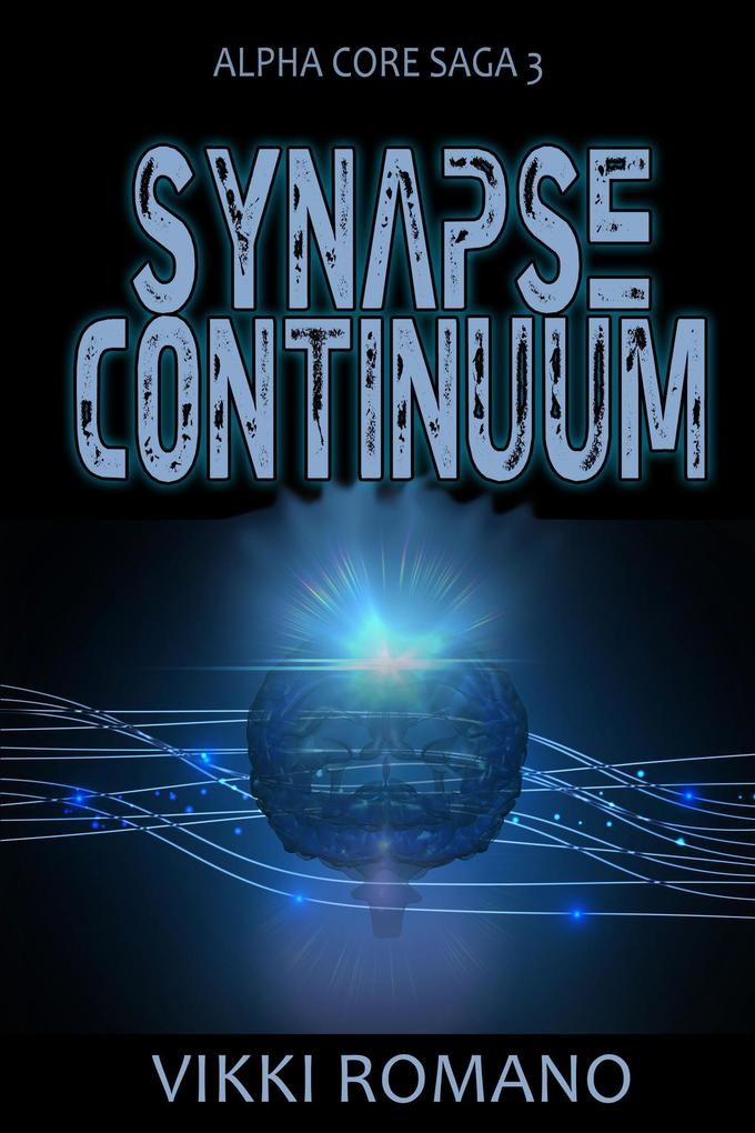 Synapse Continuum (Alpha Core Saga #3)
