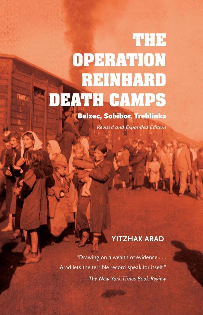 The Operation Reinhard Death Camps Revised and Expanded Edition