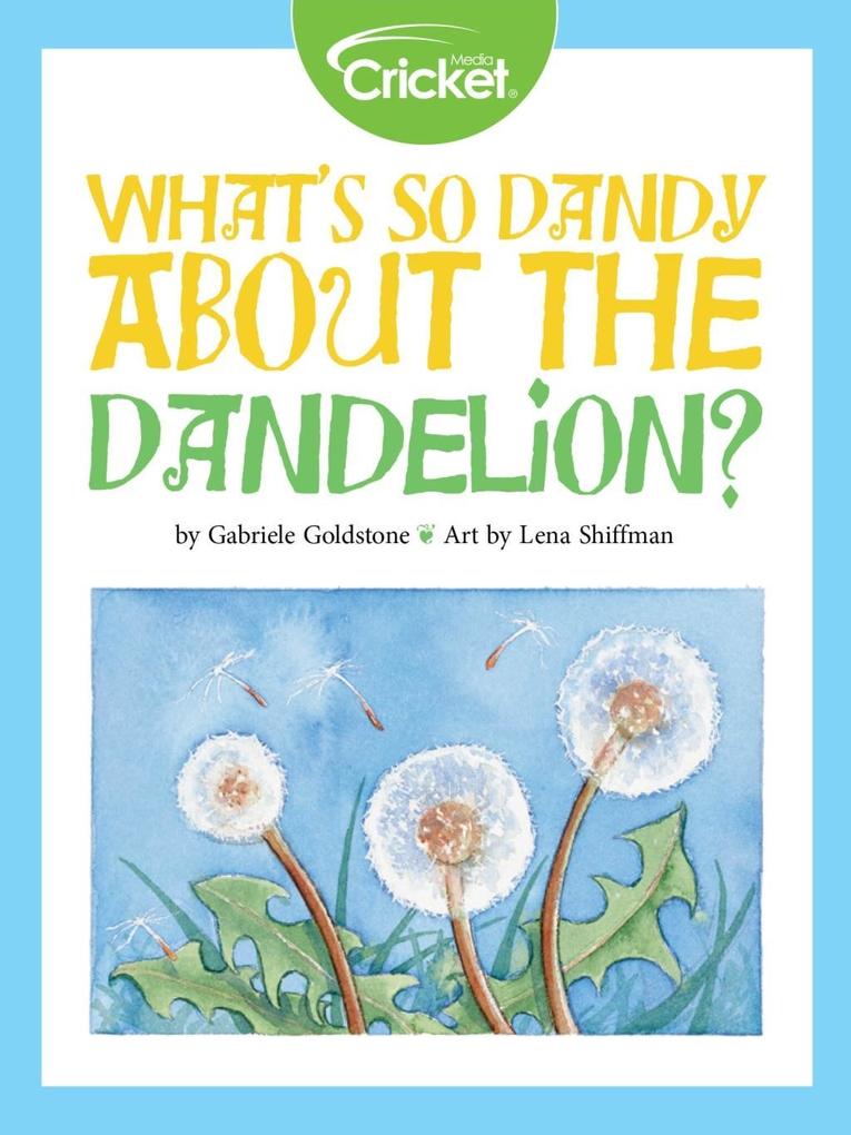 What‘s So Dandy About the Dandelion?