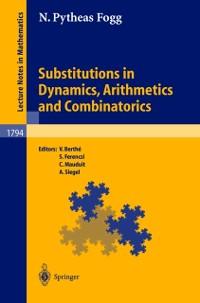 Substitutions in Dynamics Arithmetics and Combinatorics