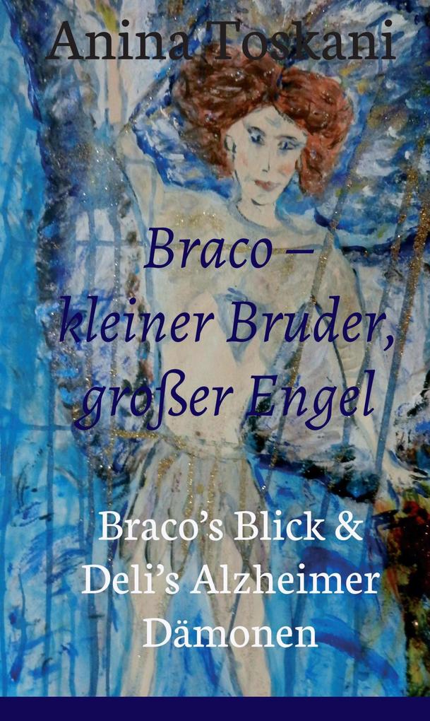 Braco - kleiner Bruder großer Engel