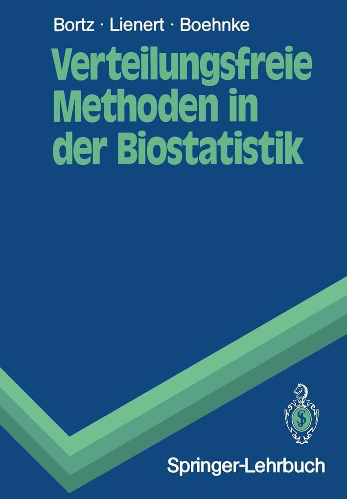 Verteilungsfreie Methoden in der Biostatistik - Klaus Boehnke/ Jürgen Bortz/ Gustav A. Lienert