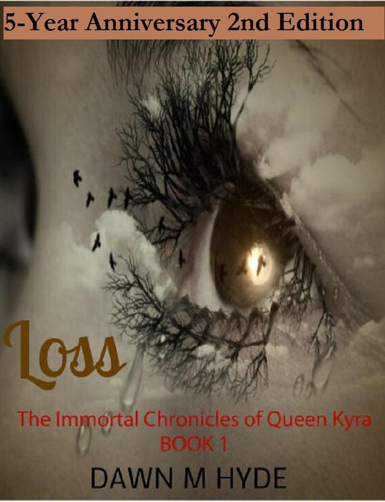 Loss 2nd Edition (The Immortal Chronicles of Queen Kyra #1)