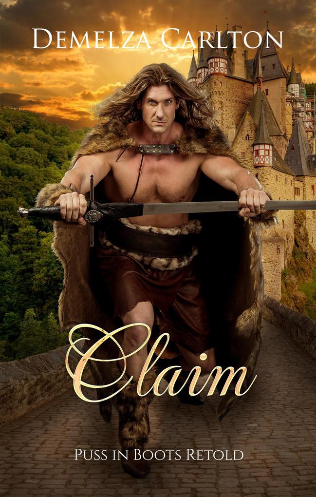 Claim: Puss in Boots Retold (Romance a Medieval Fairytale series #26)