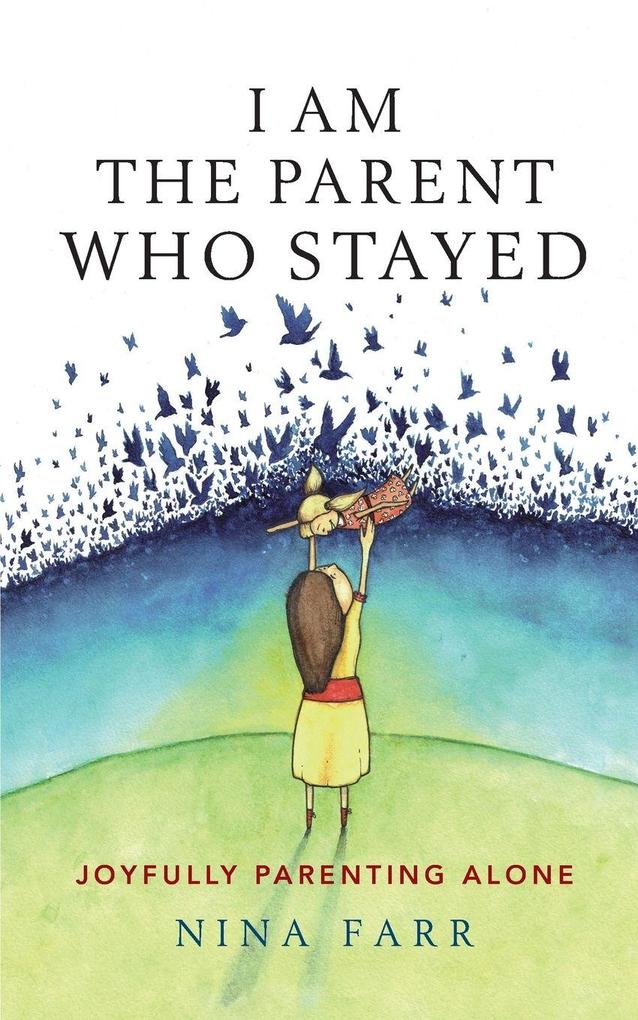 I am the Parent who Stayed