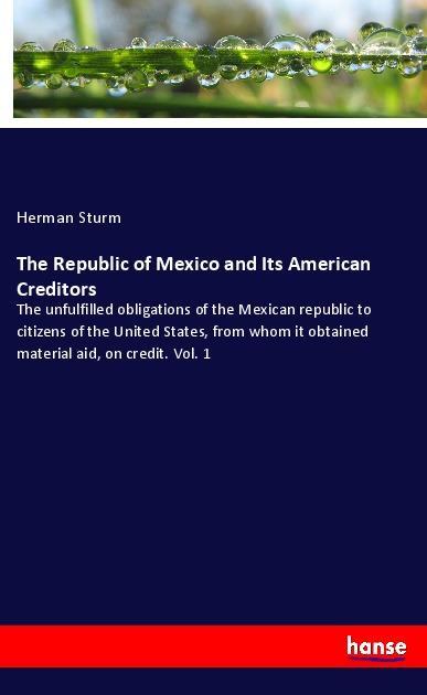 The Republic of Mexico and Its American Creditors