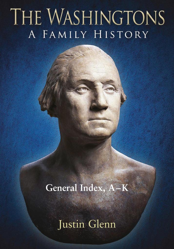 Washingtons. General Index A-K