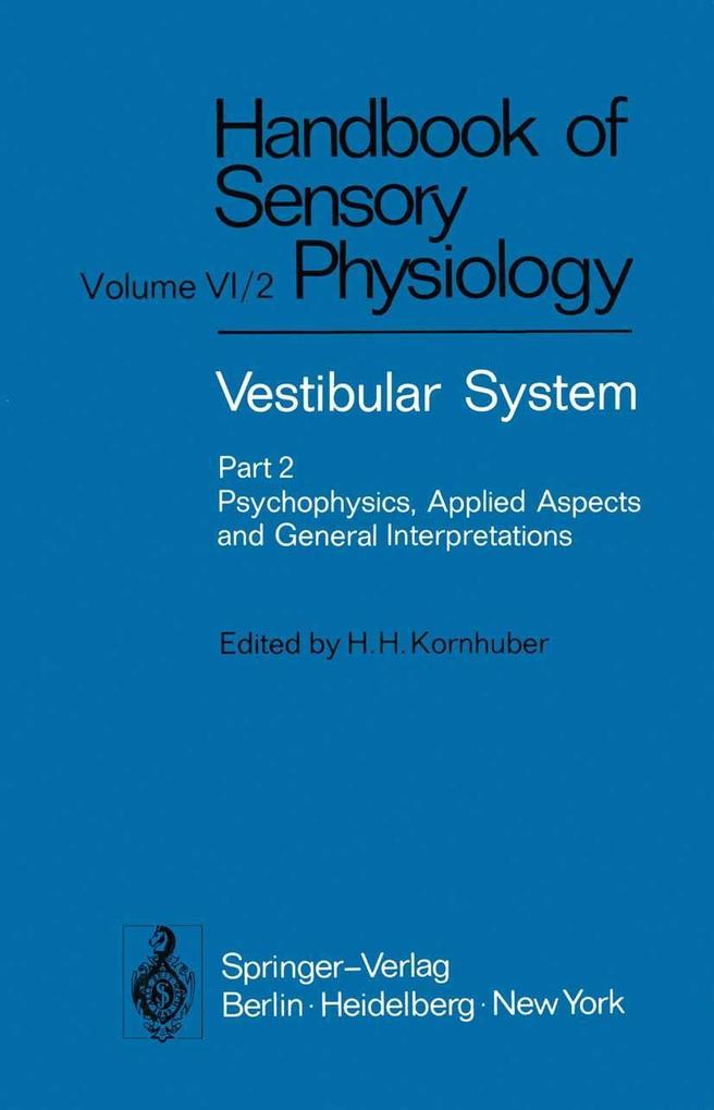 Vestibular System Part 2: Psychophysics Applied Aspects and General Interpretations