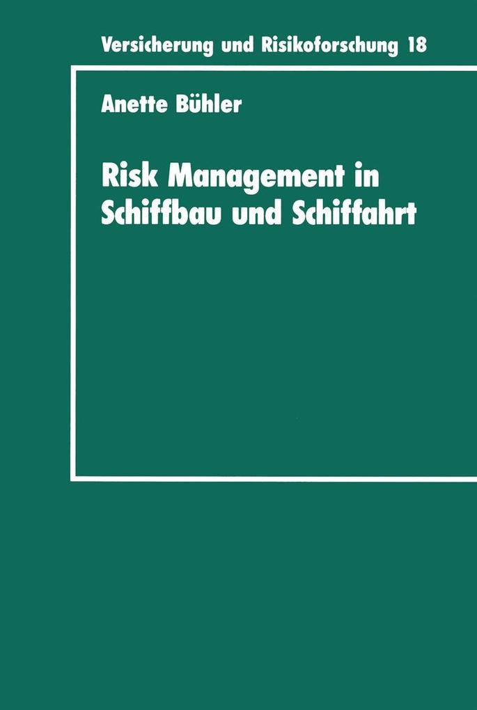 Risk Management in Schiffbau und Schiffahrt - Anette Bühler